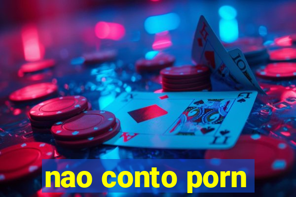 nao conto porn